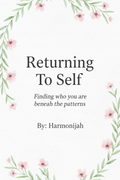 Returning to Self — The Complete Guide